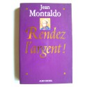 Jean Montaldo - Rendez l'argent!