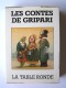 Pierre Gripari - Les contes de Gripari. Contes de la rue Broca et Les contes de la Folie Méricourt