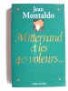 Jean Montaldo - Mitterand et les 40 voleurs...