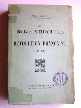 Daniel Mornet - Les origines intellectuelles de la Révolution française. 1715 - 1787