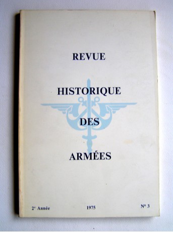 Collectif - Revue historique des armées. N°3 - 1975