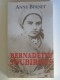 Anne Bernet - Bernadette Soubirous. La guerrière désarmée.