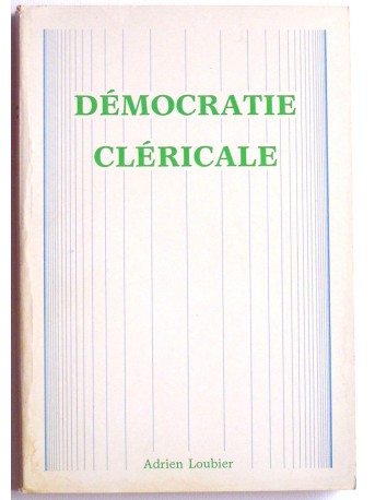 Adrien Loubier - La démocratie cléricale