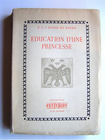 S.A.I. Marie de Russie - Education d'une princesse