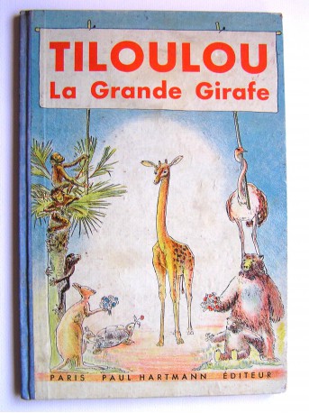 Madeleine Charléty - Tiloulou. la grande girafe