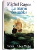 Michel Ragon - Le marin des sables - Le marin des sables