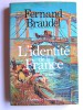 Fernand Braudel - L'identité de la France. Les hommes et les choses