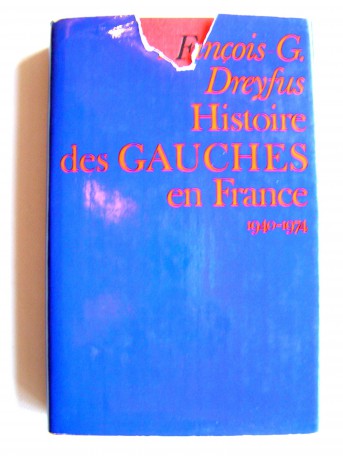 François-Georges Dreyfus - Histoire des gauches en France. 1940 - 1971