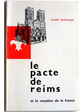 Claire Martigues - Le pacte de Reims et la vocation de la France