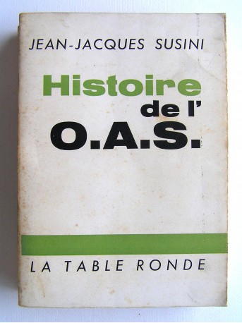 Jean-Jacques Susini - Histoire de l'O.A.S.