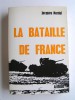 Jacques Mordal - La bataille de France. 1944 - 1945 - La bataille de France. 1944 - 1945