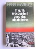 Henri Martinez - Et qu'ils m'accueillent avec des cris de haine. Oran 1962