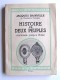 Jacques Bainville - Histoire de deux peuples. Continué jusqu'à Hitler