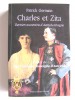 Patrick Germain - Charles et Zita. Derniers souverains d'Autriche-Hongrie
