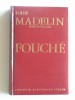 Louis Madelin - Fouché. 1759 - 1820 - Fouché. 1759 - 1820