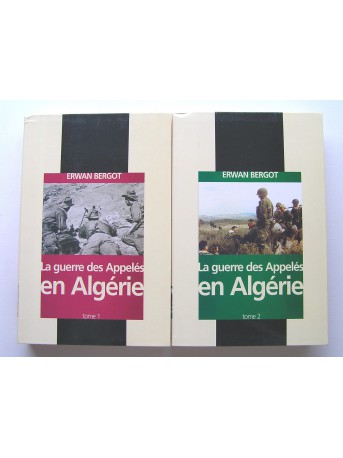 Erwan Bergot - La guerre des appelés en Algérie. Tome 1 & 2