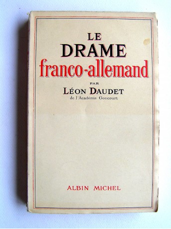 Léon Daudet - Le drame franco-allemand